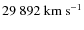 $29~892~{\rm km~s^{-1}}$