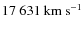 $17~631~{\rm km~s^{-1}}$