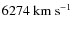 $6274~{\rm km~s^{-1}}$