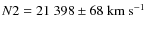 $N2= 21~398 \pm 68~{\rm km~s^{-1}}$