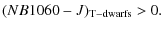 $\displaystyle (NB1060 - J)_{\rm T-dwarfs} > 0.$