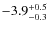 $\rm -3.9^{+0.5}_{-0.3}$
