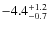 $\rm -4.4^{+1.2}_{-0.7}$