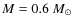 $M=0.6~M_\odot$