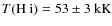 $T(\rm {H{~\sc i}}) = 53 \pm 3~{\rm kK}$
