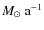 $M_\odot~{\rm a}^{-1}$