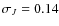 $\sigma_{J} = 0.14$