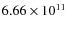 $6.66\times10^{11}$