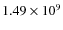 $1.49\times10^{9}$