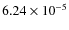 $6.24\times10^{-5}$