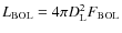 $L_{\rm BOL}=4\pi D_{\rm L}^2
F_{\rm BOL}$