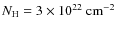 $N_{\rm H}=3\times10^{22}~{\rm cm^{-2}}$