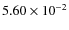 $5.60\times10^{-2}$