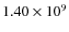 $1.40\times10^{9}$