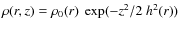 $\rho(r,z)=\rho_0(r)~\exp(-z^2/2~h^2(r))$