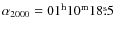 $\alpha_{2000}=01^{\rm h}10^{\rm m}18{\stackrel{\rm s}{\displaystyle
.}}5$