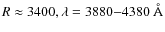 $R\approx3400,\lambda=3880{-}4380~{\rm\AA}$