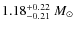 $1.18_{-0.21}^{+0.22}~{M_{\odot}}$