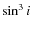 $\sin^3i$