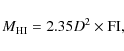 \begin{displaymath}M_{\rm HI} = 2.35 D^2 \times {\rm FI},
\end{displaymath}