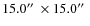 $15.0\hbox{$^{\prime\prime}$ }\times 15.0\hbox{$^{\prime\prime}$ }$