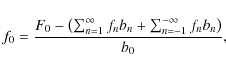 \begin{displaymath}%
f_0 = \frac{ F_0 - \left( \sum_{n=1}^{\infty} f_n b_n +
\sum_{n=-1}^{-\infty} f_n b_n \right) }{b_0},
\end{displaymath}