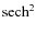 ${\rm sech}^2$