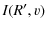 $\displaystyle %
I(R^{\prime},v)$