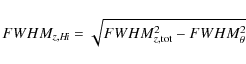 \begin{displaymath}
FWHM_{z,{H {\sc \!i}}} = \sqrt{FWHM_{z,{\rm tot}}^2 - FWHM_{\theta}^2}
\end{displaymath}