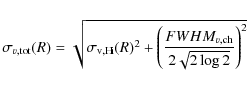 \begin{displaymath}
\sigma_{v,{\rm tot}}(R) = \sqrt{\sigma_{\rm v,H {\sc \!i}} (...
...+
\left(\frac{FWHM_{v,{\rm ch}}}{2\sqrt{2 \log 2 }}\right)^2}
\end{displaymath}