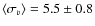 $\langle \sigma_v
\rangle = 5.5 \pm 0.8$