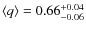 $\langle q \rangle = 0.66_{-0.06}^{+0.04}$