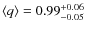 $\langle q \rangle = 0.99_{-0.05}^{+0.06}$