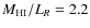 $M_{\rm HI}/L_R=2.2$