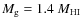 $M_{\rm g} = 1.4~M_{\rm HI}$
