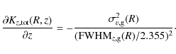 \begin{displaymath}%
\frac{\partial K_{z,{\rm tot}}(R,z)}{\partial z} = -
\fra...
..._{v,{\rm g}}^2(R) }{ ({\rm FWHM}_{z,{\rm g}}(R)/2.355)^2}\cdot
\end{displaymath}