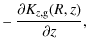 $\displaystyle - ~ \frac{\partial K_{z,{\rm g}}(R,z)}{\partial z},$