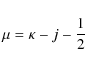 \begin{displaymath}\mu = \kappa - j - {1\over 2}
\end{displaymath}
