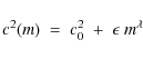 \begin{displaymath}c^2(m)\;=\;c_0^2\;+\;\epsilon~m^\lambda
\end{displaymath}