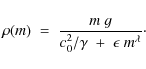\begin{displaymath}\rho(m)\; =\;{m~g\over c_0^2/\gamma\; +\;\epsilon~m^\lambda} \cdot
\end{displaymath}