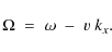 \begin{displaymath}\Omega\;=\;\omega\;-\;v\;k_x .
\end{displaymath}