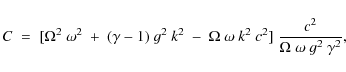 \begin{displaymath}C\;=\;[\Omega^2~\omega^2~+~(\gamma-1)~g^2~k^2~-~\Omega~\omega~k^2~c^2]
\;{c^2\over\Omega~\omega~g^2~\gamma^2} ,
\end{displaymath}