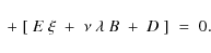 \begin{displaymath}\;+\;[\;E~\xi\;+\;\nu~\lambda~B\;+\;D\;]\;=\;0 .
\end{displaymath}