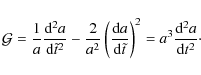 \begin{displaymath}%
{\mathcal G} = \frac{1}{a} \frac{{\rm d}^2 a}{{\rm d}{\tild...
...\tilde t}\right)^2 = a^3 \frac{{\rm d}^2 a}{{\rm d}{t^2}}\cdot
\end{displaymath}