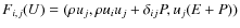 $F_{i,j} (U) = (\rho u_{j}, \rho u_{i} u_{j} + \delta_{ij}P, u_{j}(E + P))$