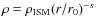 $\rho = \rho_{\rm ISM} (r/r_0)^{-s}$
