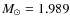 $M_{\odot} = 1.989$