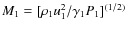 $M_1 = [\rho_1u_1^2/\gamma_1 P_1]^{(1/2)}$