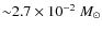 ${\sim}2.7\times 10^{-2}~M_{\odot}$