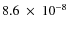 $8.6~\times~ 10^{-8}$
